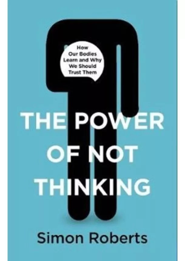 Simon Roberts - The Power of Not Thinking