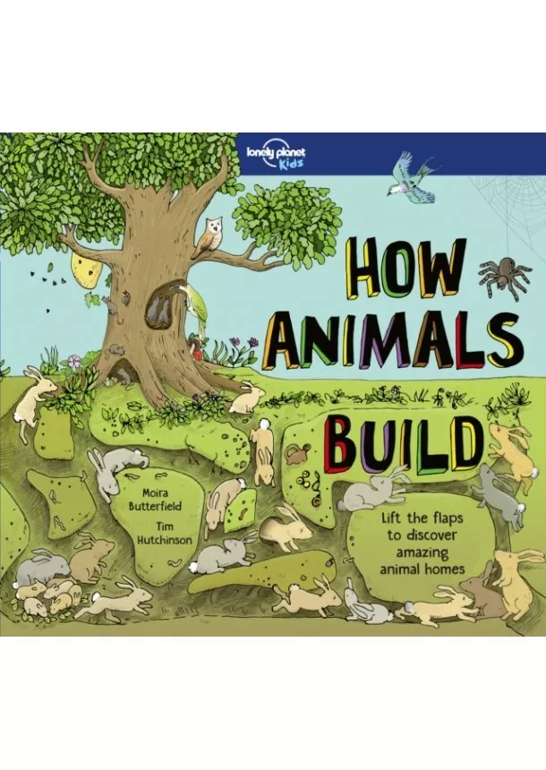  Lonely Planet Kids, Moira Butterfield - How Animals Build