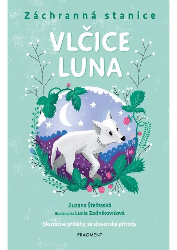 Zuzana Štelbaská - Záchranná stanice - Vlčice Luna