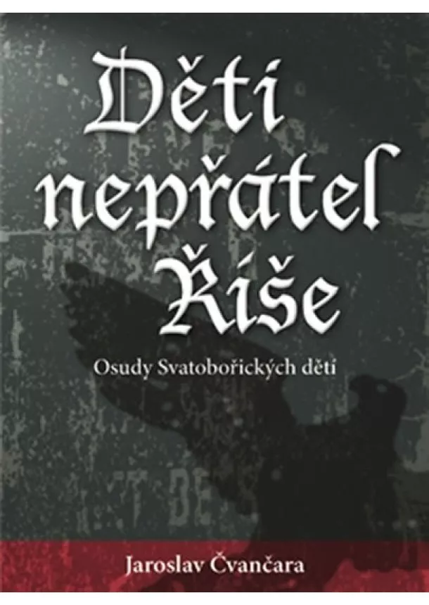 Čvančara Jaroslav - Děti nepřátel Říše - 2.vydanie