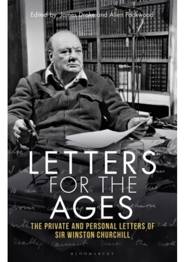 Sir Winston S. Churchill - Letters for the Ages Winston Churchill