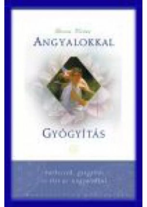 DR. DOREEN VIRTUE - ANGYALOKKAL GYÓGYÍTÁS