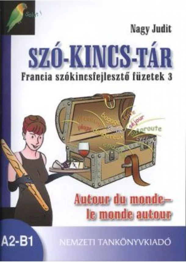 NAGY JUDIT - SZÓ-KINCS-TÁR FRANCIA SZÓKINCSFEJLESZTŐ FÜZETEK 3.