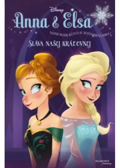 Anna a Elsa - Sláva našej kráľovnej