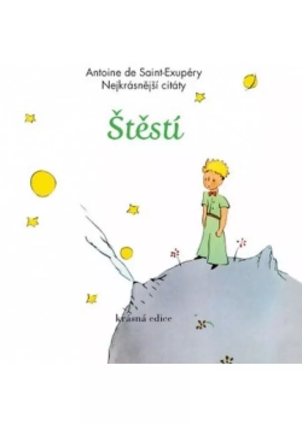 Antoine de Saint-Exupéry - Štěstí - Nejkrásnější citáty