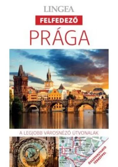 Prága - Lingea felfedező /A legjobb városnéző útvonalak összehajtható térképpel