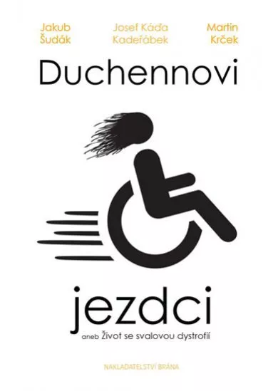 Duchennovi jezdci aneb Život se svalovou dystrofií