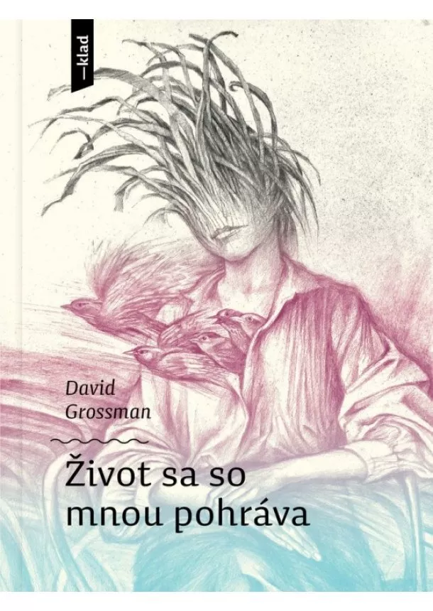 David Grossman - Život sa so mnou pohráva