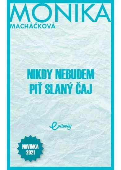 Nikdy nebudem piť slaný čaj