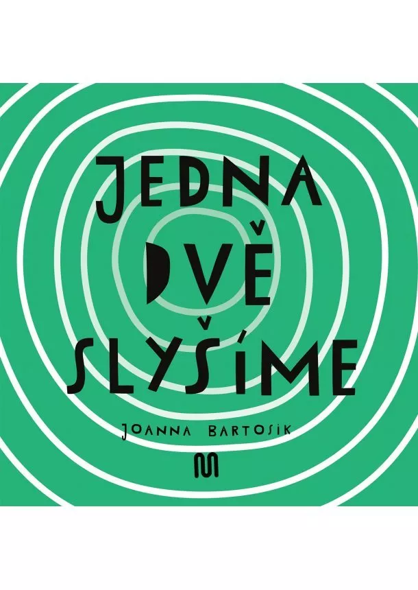 Joanna Bartosik - JEDNA, DVĚ - SLYŠÍME