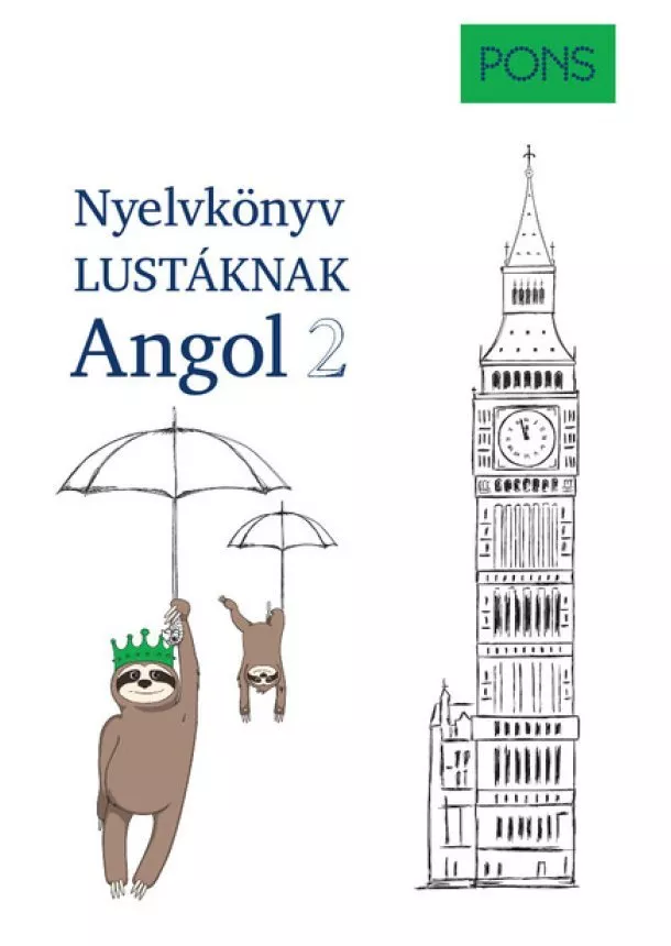 Linn Hart - PONS Nyelvkönyv lustáknak - Angol 2 - Újrakezdenéd vagy bővítenéd a tudásodat, de nincs kedved magolni? Tanulj angolul másként!