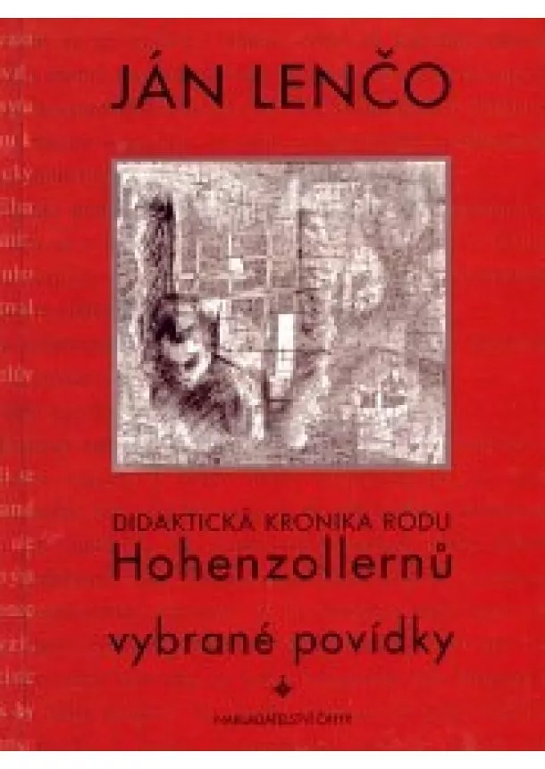 Ján Lenčo - Didaktická kronika rodu Hohezollernů - Vybrané povídky