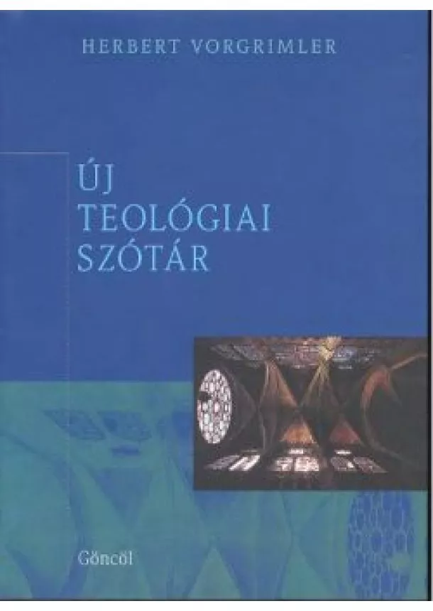 HERBERT VORGRIMLER - ÚJ TEOLÓGIA SZÓTÁR