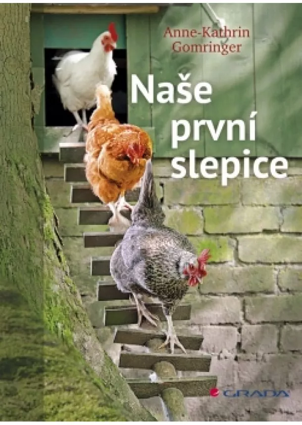 Gomringer Anne - Kathrin - Naše první slepice