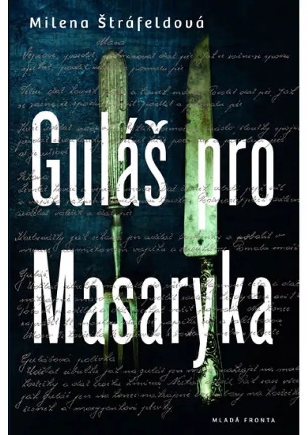 Milena Štráfeldová - Guláš pro Masaryka