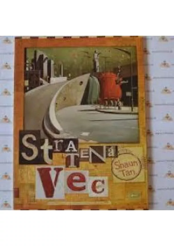 Shaun Tan - Stratená vec