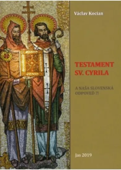 Testament sv. Cyrila - A naša slovenská odpoveď?!