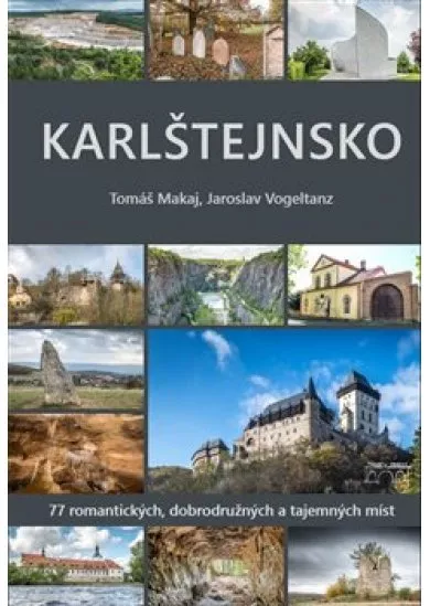 Karlštejnsko - 77 romantických, dobrodružných a tajemných míst