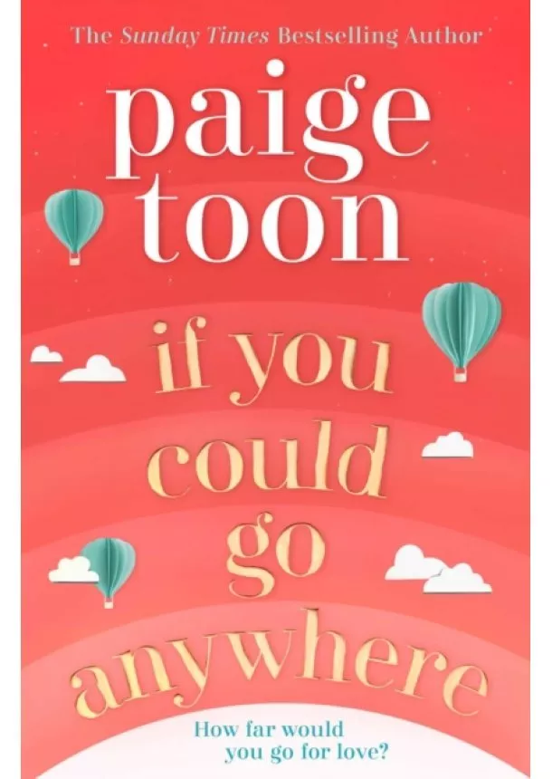 Paige Toon - If You Could Go Anywhere