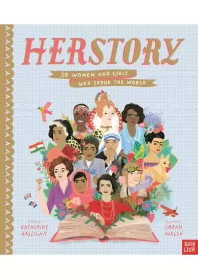 HerStory 50 Women and Girls Who Shook the World