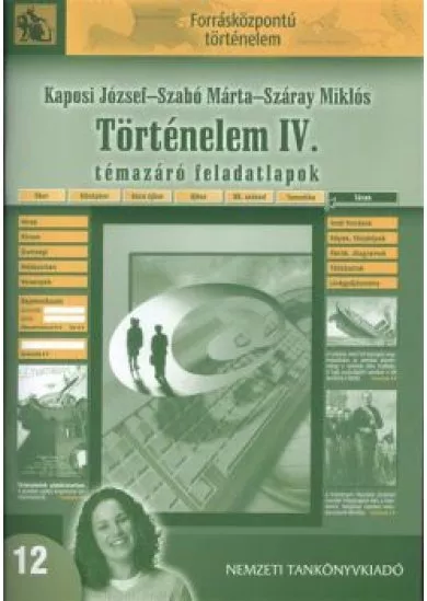 TÖRTÉNELEM IV. TÉMAZÁRÓ FELADATLAPOK