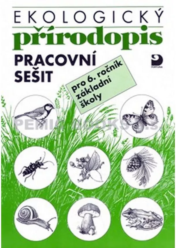 Danuše Kvasničková - Ekologický přírodopis pro 6. ročník ZŠ - Pracovní sešit