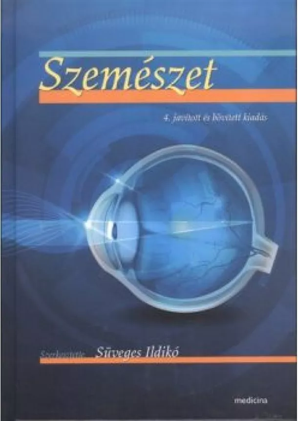 Süveges Ildikó (Szerk. ) - Szemészet (4. kiadás)