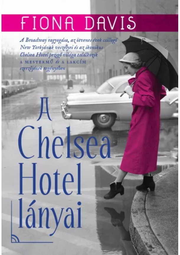 Fiona Davis - A Chelsea Hotel lányai