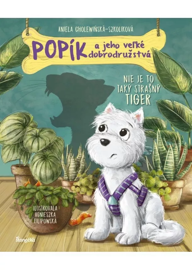   Aniela Cholewińska-Szkolik,Agnieszka Filipowska - Popík a jeho veľké dobrodružstvá 1: Nie je to taký strašný tiger