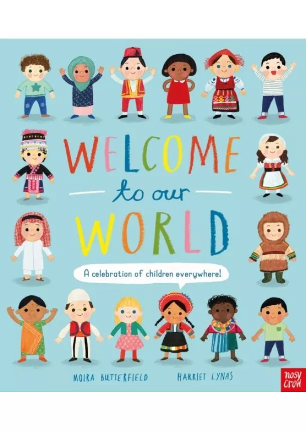 Moira Butterfield - Welcome to Our World A celebration of children everywhere