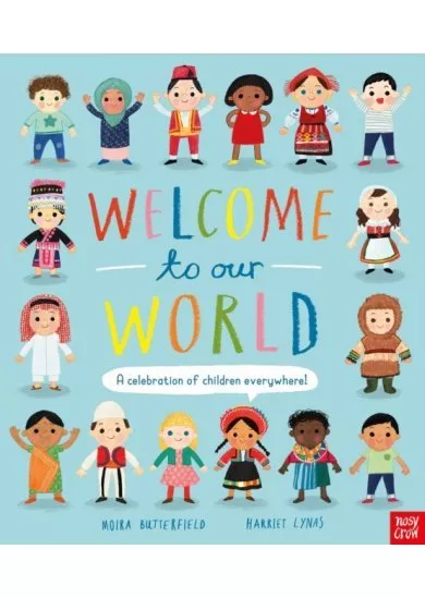 Welcome to Our World A celebration of children everywhere