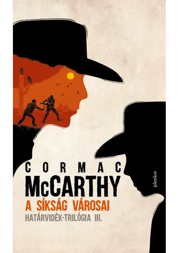 Cormac McCarthy - A síkság városai - Határvidék-trilógia 3. (új kiadás)