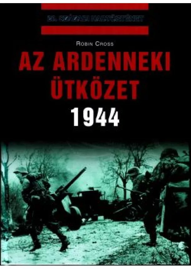 Robin Cross - Az ardenneki ütközet 1944