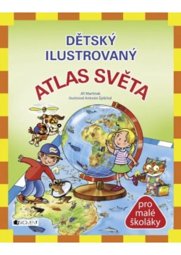 Jiří Martínek, RNDr. - Dětský ilustrovaný ATLAS SVĚTA