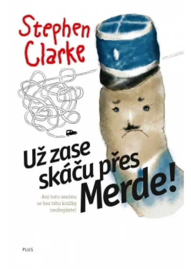 Stephen Clarke - Už zase skáču přes Merde (brož.)