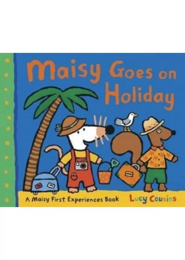 Lucy Cousins - Maisy Goes on Holiday