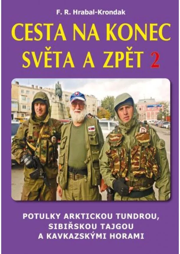 F.R. Hrabal-Krondak - Cesta na konec světa a zpět 2 - Proti proudu Obu a Irtyše a potulka Omskou gubernií