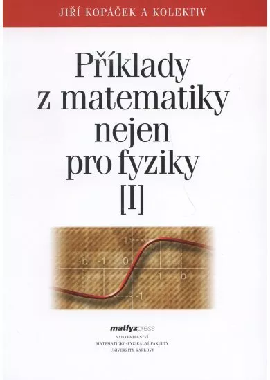 Příklady z matematiky nejen pro fyziky I.