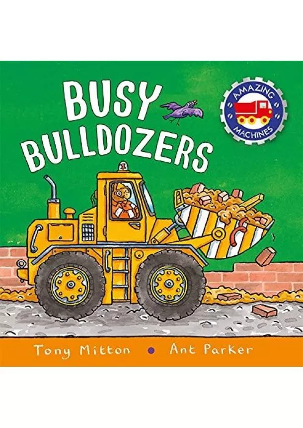 Tony Mitton - Amazing Machines Big Bulldozers