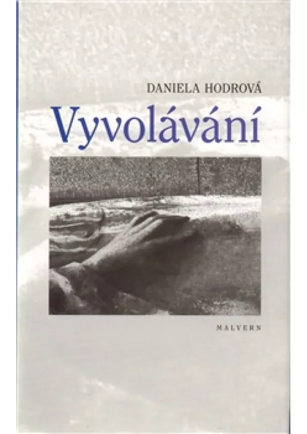 Daniela Hodrová - Vyvolávání