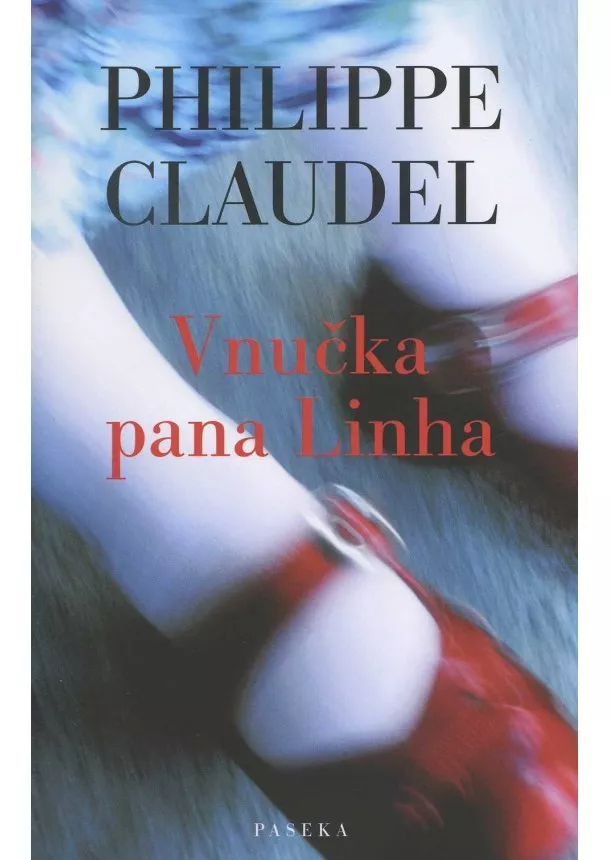 Philippe Claudel - Vnučka pana Linha