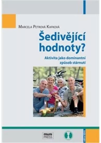 Šedivějící hodnoty? Aktivita jako dominantní způsob stárnutí