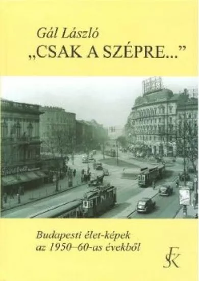 CSAK A SZÉPRE...