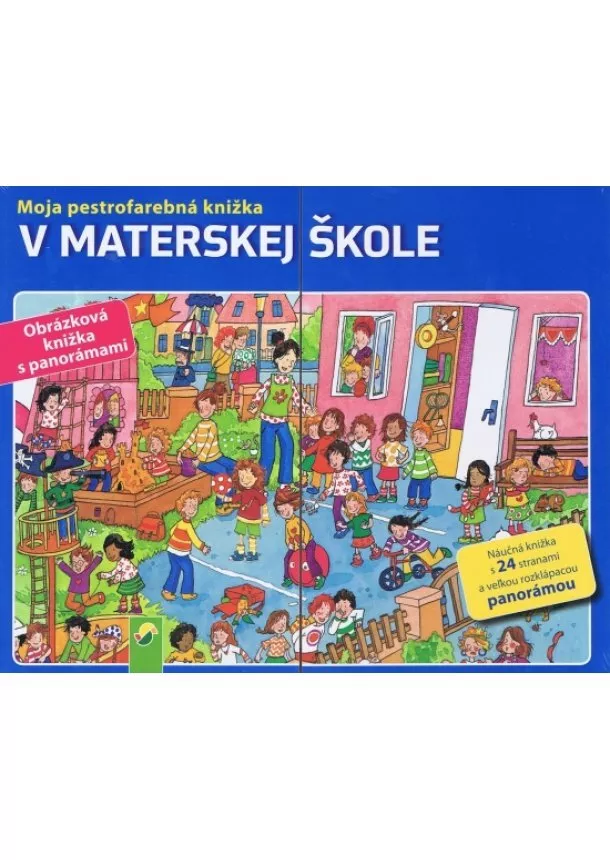 Kolektív - V materskej škole- Moja pestrofarebá knižka