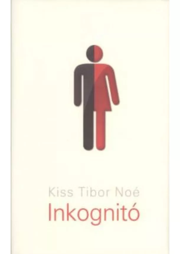 Kiss Tibor Noé - Inkognitó