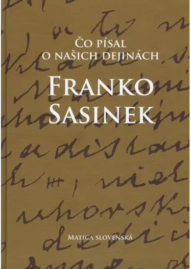 Čo písal o našich dejinách Franko Sasinek