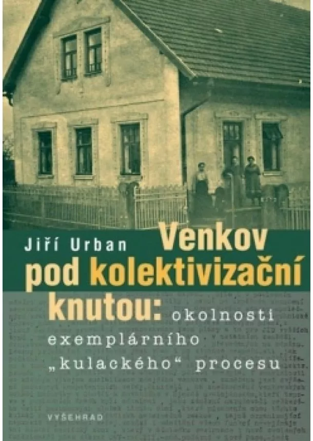 Jiří Urban - Venkov pod kolektivizační knutou