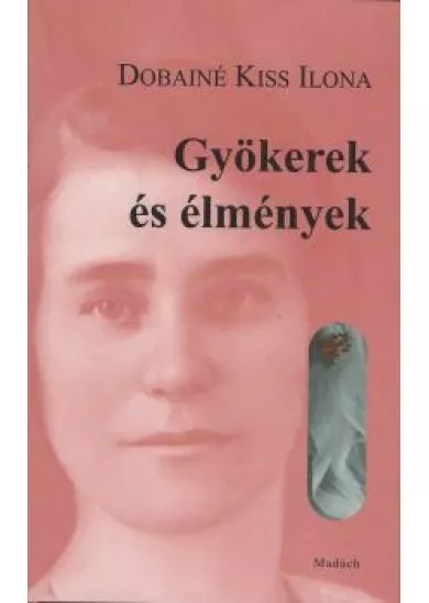 Gyökerek és élmények