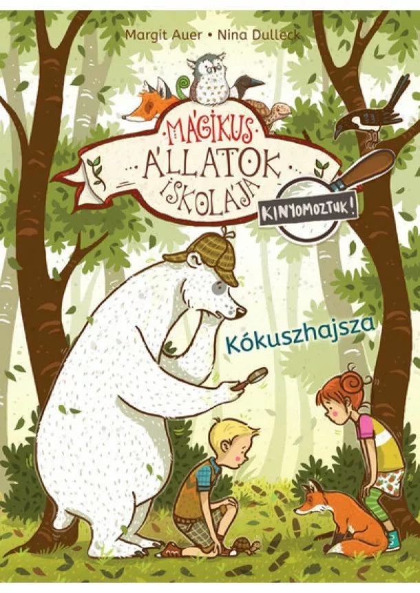 Margit Auer - Mágikus állatok iskolája - Kinyomoztuk! 3. /Kókuszhajsza