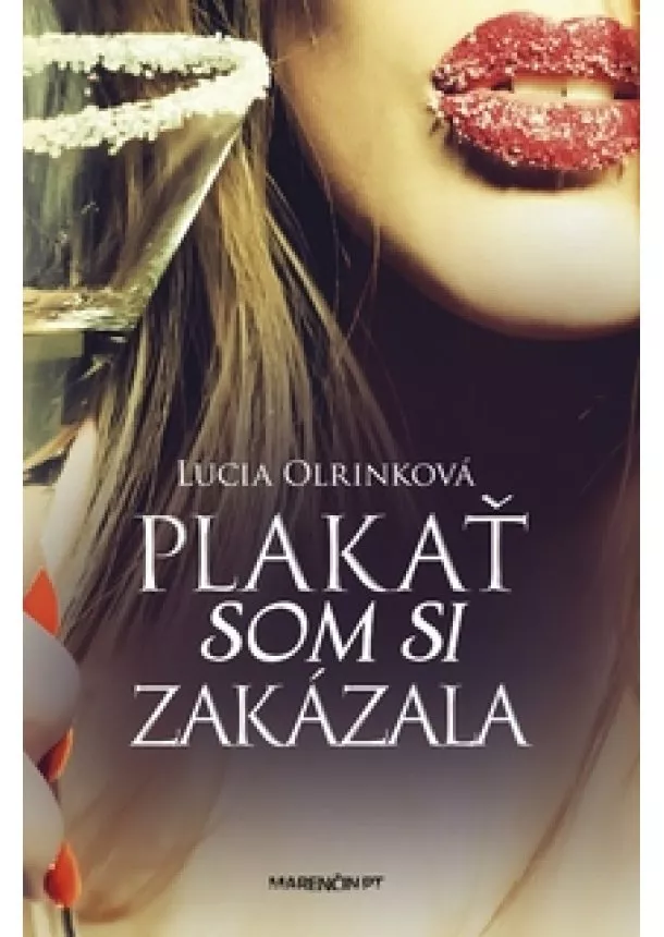 Lucia Olrinková - Plakať som si zakázala - 2.vydanie